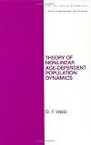Theory of Nonlinear Age-dependent Population Dynamics (Pure and Applied Mathematics)