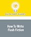 How To Write Flash Fiction