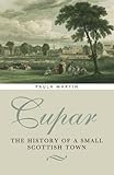 Cupar : the history of a small Scottish town