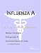 Book Influenza A - A Medical Dictionary, Bibliography, and Annotated Research Guide to Internet References