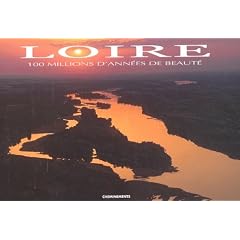 Loire. 100 millions d'ann�es de beaut�