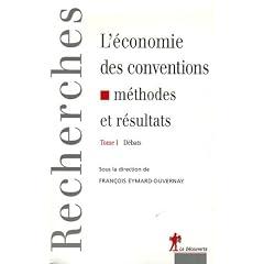 L'�conomie des conventions, m�thodes et r�sultats : Tome 1, D�bats