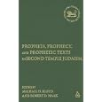Prophets, Prophecy, And Prophetic Texts in Second Temple Judaism (Library of Hebrew Bible Old Testament Studies) by  Michael H. Floyd and Robert D. Haak