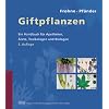 Giftpflanzen: Ein Handbuch f�r Apotheker, �rzte, Toxikologen und Biologen
