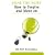 Heal the Hurt: How to Forgive and Move on (Overcoming common problems)