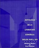 Antologia de la literatura espanola: siglos XVIII y XIX