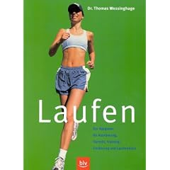 Laufen - ein Ratgeber f�r Ausr�stung, Technik, Training, Ern�hrung und Laufmedizin