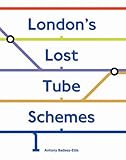 London's lost tube schemes
