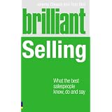 Brilliant Selling: What the Best Sales People Know, Do and Sayby Jeremy Cassell