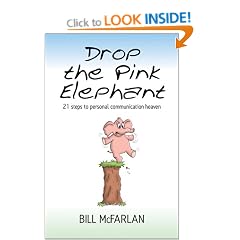 Drop the Pink Elephant: 21 Steps to Personal Communication Heaven