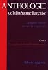 Anthologie De La Litterature Francaise : Des Origines a La Fin du Dix-Huitieme Siecle