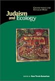 Judaism and Ecology: Created World and Revealed Word (Religions of the World and Ecology)