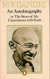 An Autobiography:  The Story of My Experiments With Truth