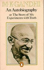 An Autobiography:  The Story of My Experiments With Truth