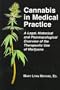 Cannabis in Medical Practice: A Legal, Historical and Pharmacological Overview of the Therapeutic Use of Marijuana