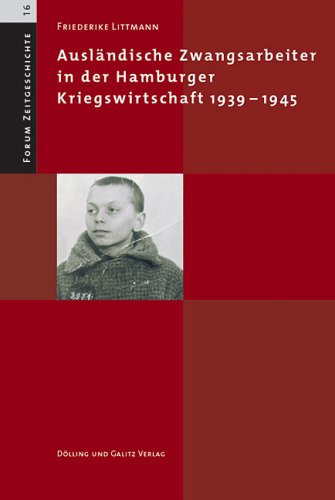 Ausl�ndische Zwangsarbeiter in der Hamburger Kriegswirtschaft 1939-1945