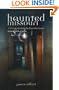 Haunted Missouri: A Ghostly Guide to the Show-Me-State's Most Spirited Spots