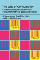The Why of Consumption: Contemporary Perspectives on Consumer Motives, Goals and Desires (Routledge Interpretive Marketing Research)
