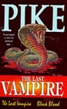 The Last Vampire ( Book 1 The Last Vampire, & Book 2 Black Blood)