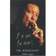 Tom Jones: The Biography