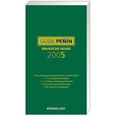 Guide Penin Spanische Weine 2005. Spaniens Weinf�hrer NR. 1