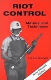 Riot Control: Materiel And Techniques (Police Science)