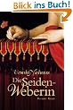 Die Seidenweberin: Roman