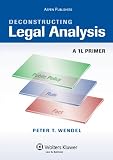 Deconstructing Legal Analysis: A 1L Primer