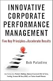 Innovative Corporate Performance Management: Five Key Principles to Accelerate Results   [INNOVATIVE CORPORATE PERFORMAN] [Hardcover]