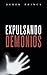 Expelling Demons - SPANISH (Spanish Edition)