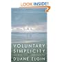 Voluntary Simplicity: Toward a Way of Life That Is Outwardly Simple, Inwardly Rich