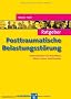 Ratgeber Posttraumatische Belastungsst�rung: Informationen f�r Betroffene, Eltern, Lehrer und Erzieher