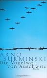 Die Vogelwelt von Auschwitz - Arno Surminski