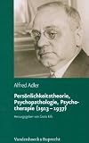 Pers�nlichkeitstheorie, Psychopathologie, Psychotherapie (1913 - 1937) (Alfred Adler Studienausgabe)