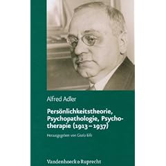 Pers�nlichkeitstheorie, Psychopathologie, Psychotherapie (1913 - 1937) (Alfred Adler Studienausgabe)