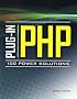 Plug-In PHP: 100 Power Solutions: Simple Solutions to Practical PHP Problems
