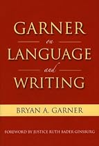 Garner on Language and Writing: Selected Essays and Speeches of Bryan A. Garner