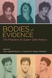 Bodies of Evidence: The Practice of Queer Oral History (Oxford Oral History)