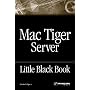 Mac Tiger Server: Little Black Book (Little Black Books (Paraglyph Press))