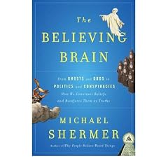 [The Believing Brain: From Ghosts and Gods to Politics and Conspiracies---How We Construct Beliefs and Reinforce Them as Truths]The Believing Brain: From Ghosts and Gods to Politics and Conspiracies---How We Construct Beliefs and Reinforce Them as Truths BY Shermer, Michael(Author)Hardcover