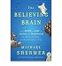 Produkt-Bild: [The Believing Brain: From Ghosts and Gods to Politics and Conspiracies---How We Construct Beliefs and Reinforce Them as Truths]The Believing Brain: From Ghosts and Gods to Politics and Conspiracies---How We Construct Beliefs and Reinforce Them as Truths BY Shermer, Michael(Author)Hardcover