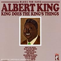 Blues for Elvis: Albert King Does the King's Things