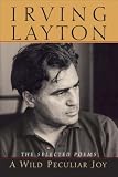 A Wild Peculiar Joy: The Selected Poems [Paperback] [2004] Irving Layton