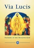 Via Lucis : stations of the resurrection