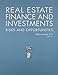 Real Estate Finance and Investments: Risks and Opportunites