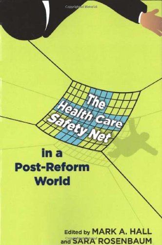The Health Care Safety Net in a Post-Reform World (Critical Issues in Health and Medicine)