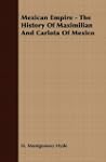 Mexican Empire - The History Of Maxim...