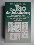 Das Tao der Selbstheilung - Josephine Z&ouml;ller