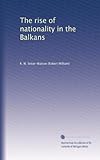 The rise of nationality in the Balkans