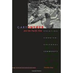 Gary Snyder and the Pacific Rim: Creating Countercultural Community (Contemporary North American Poetry (University of Iowa Press))